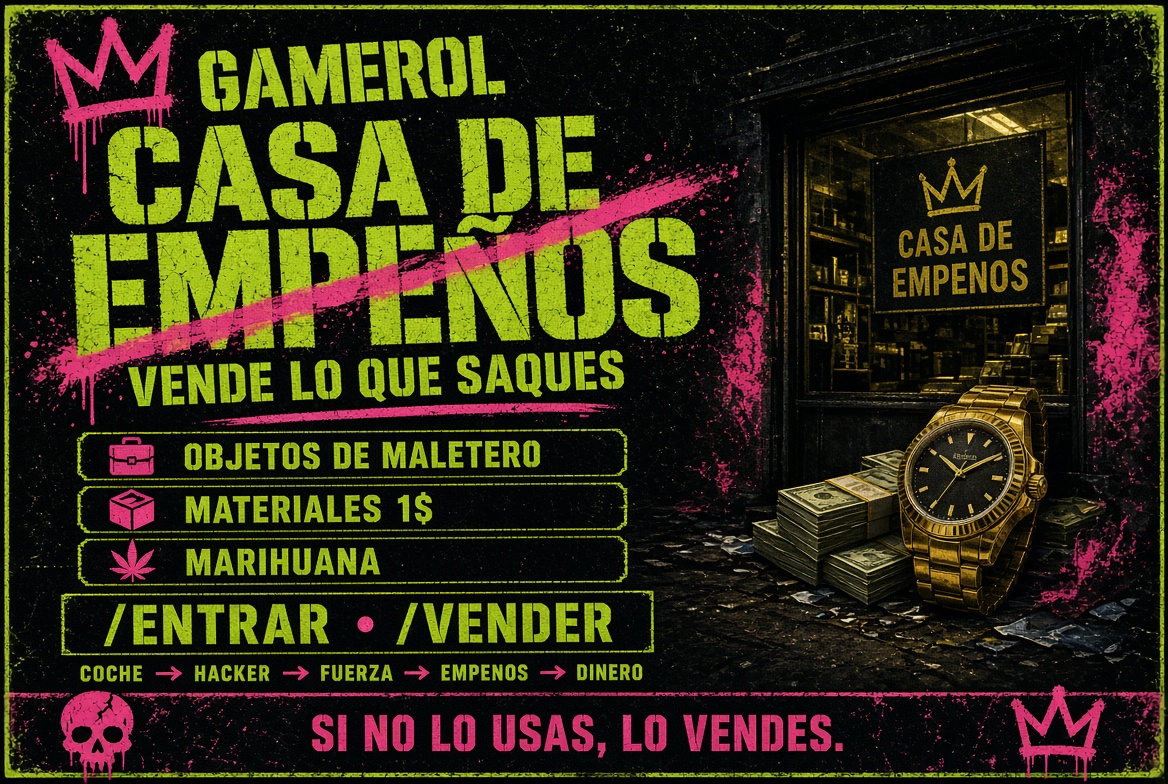 Casa de Empeños de Gamerol: vende lo que saques de los maleteros, objetos, materiales y marihuana, /entrar y /vender